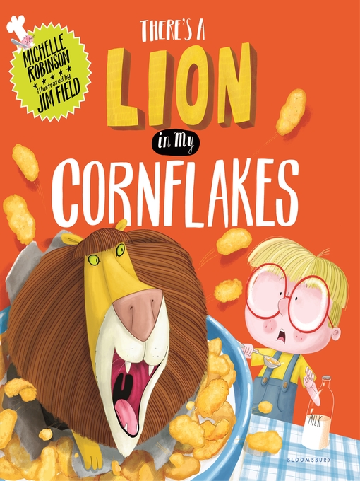Title details for There's a Lion in My Cornflakes by Michelle Robinson - Available